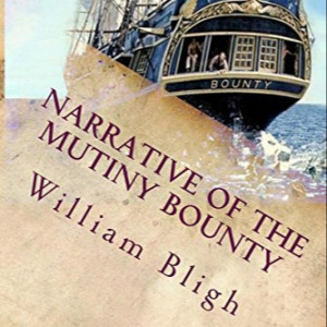 The Mutiny of the Bounty and other narratives by William Bligh ~ Full Audiobook