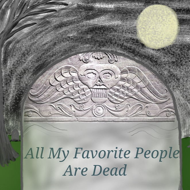 All My Favorite People Are Dead