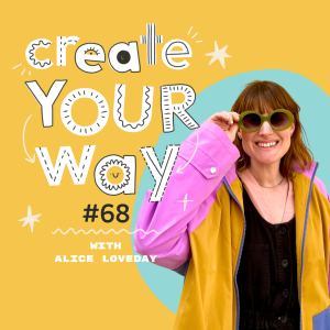 Creating Connection and Having Fun with Video Content in Your Creative Business with Alice Loveday