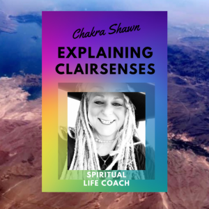 Chakra Shawntelle- Clairsenses Explained #58