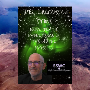 Near Death Experience & The Afterlife w/ Dr. Laurence Brock #80