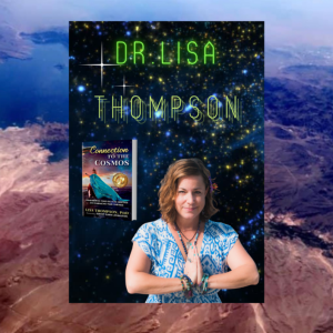 Dr. Lisa Thompson: Galactic Ambassador and Channeler #85