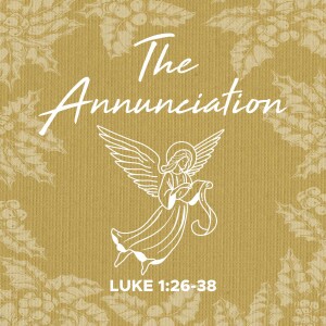 Sunday, December 15, 2024 - The Annunciation
