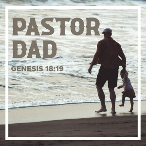 Sunday, June 16, 2024 - Pastor Dad