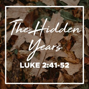 Sunday, October 13, 2024 - The Hidden Years