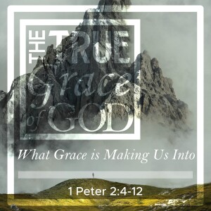 Sunday, February 18, 2024 -What Grace Is Making Us Into | PART 1