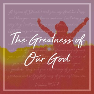 Sunday, February 25, 2024 -The Greatness of Our God