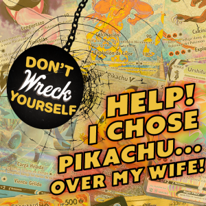 I Chose Pikachu... Over My Wife!