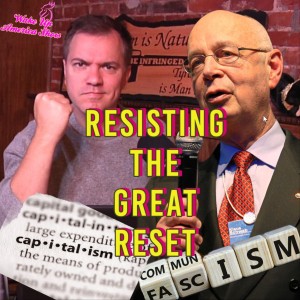 Resisting The Great Reset