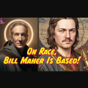 Bill Maher Goes Based on Race