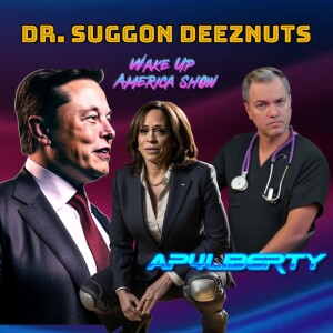 Elon Musk Vs. Kamala: Calling Dr. Suggon Deeznuts