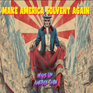Make America Solvent Again