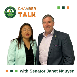 ChamberTalk with Janet Nguyen State Senator for the 36th Senate district of California.