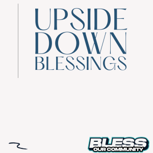 Upside Down Blessings