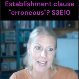 Quick Clarification: Establishment Clause ”Erroneous”? S3E10