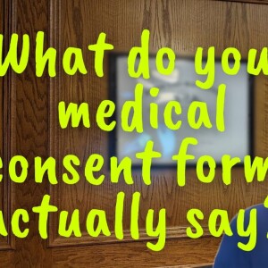 What do your medical consent forms actually say? S3E37