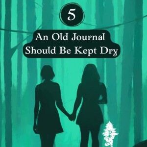 5: An Old Journal Should Be Kept Dry