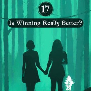 17: Is Winning Really Better?