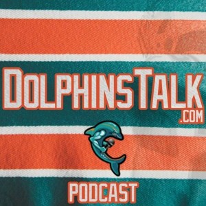 DolphinsTalk Podcast: Breakdown of the 53 Man Roster