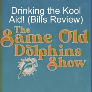 Drinking the Kool Aid (Bills Review/Bengals Preview)