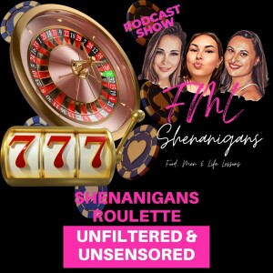 Shenanigans Roulette ♦️♥️♠️♣️.. Shooting from the hip, Unfiltered & uncensored