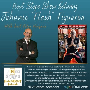 Next Steps Show featuring Johnnie “Flash” Figueroa