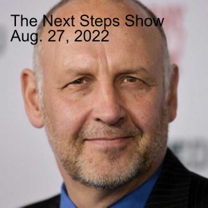 Next Steps Show Aug 27, 2022