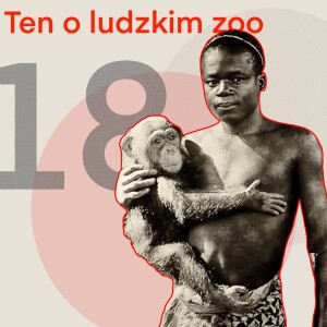 18-Ten o Ludzkim Zoo