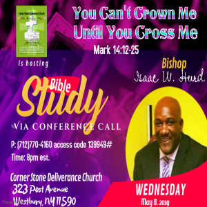 CSDC Bible Study - You Cannot Crown Me Until You Cross Me - Bishop Isaac Hurd