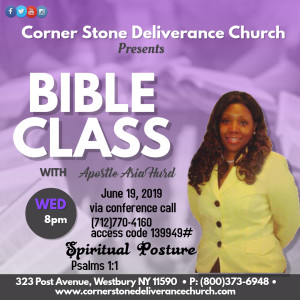 CSDC Bible Study - Spiritual Posture - Apostle Asia Hurd June 19 2019