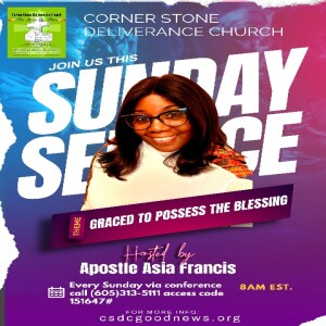GRACED TO POSSESS THE BLESSING - APOSTLE ASIA ROBERTS-FRANCIS