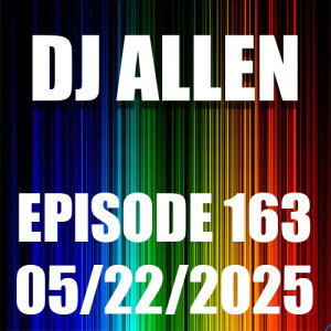 Episode 163 - 5/22/2025