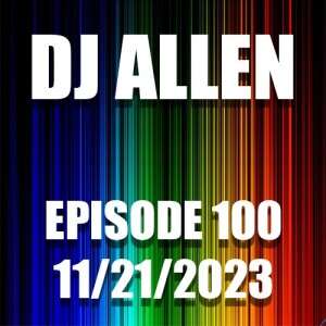 Episode 100 - 11/21/2023