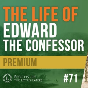 PREVIEW: Epochs #71 | Edward The Confessor