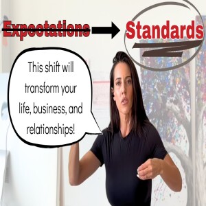 The Secret to Building an Extraordinary Life: Standards vs. Expectations: