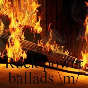 Rock power ballads \m/
