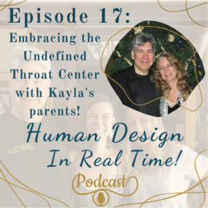 E17:  Embracing the Undefined Throat Center with Kayla’s parents, Laura & Dave Mason
