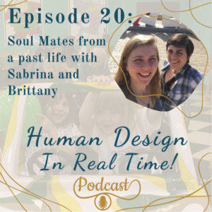 E20: Soul Mates from a Past Life with Sabrina & Brittany