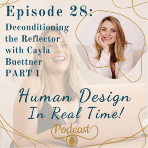 E28: Deconditioning the Reflector with Cayla Buettner  PART 1
