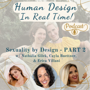E36: Sexuality By Design - Panel Discussion with Nathália Gilek, Cayla Buettner, and Erica Villani - PART 2