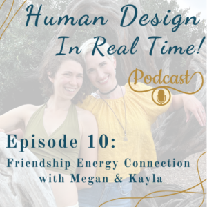 E9: Friendship Energy Connection with Megan & Kayla