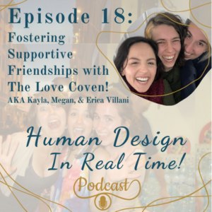 E18:  Fostering Supportive Friendships with The Love Coven: Kayla, Megan & Erica!