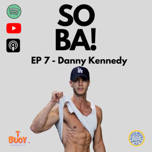 EP 7 - Danny Kennedy - From Celebrities to Olympic Athletes, Danny’s Journey in Training Elite Performers
