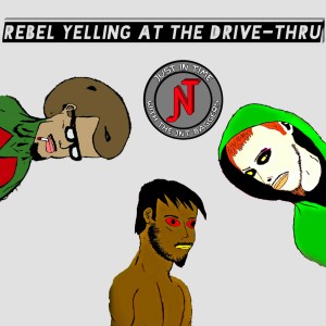 Rebel Yelling at The Drive-Thru