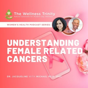 Women’s Health: Understanding Female Related Cancers with Michael Reid, IFOC