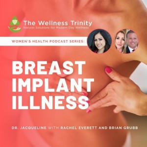 Women’s Health: Breast Implant Illness with Rachel Everett and Brian Grubb