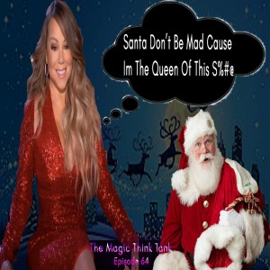 Did Santa Rob Mariah Carey Because She The Queen Of Christmas? | The Magic Think Tank Episode 64