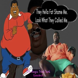 Why Is Fat Shaming When It’s Only Towards Women? | The Magic Think Tank Episode 61