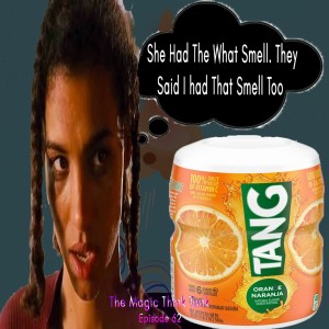 She Had A Tangy/Vinegary Smell To Her That Day | The Magic Think Tank Episode 62