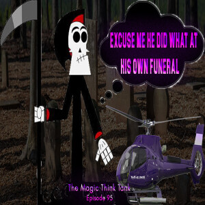 Stunting From The Grave | The Magic Think Tank Episode 95